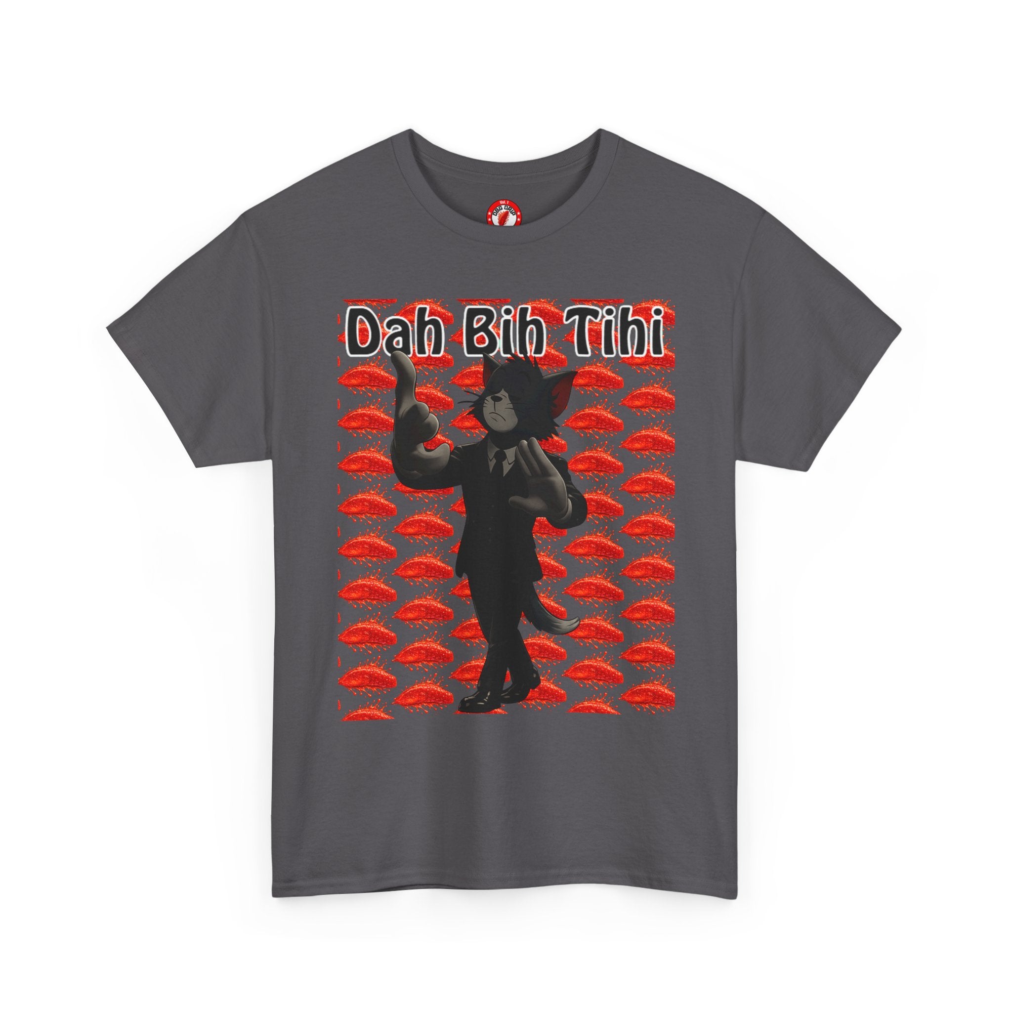 Dah Bih Tihi - Graphic Tee