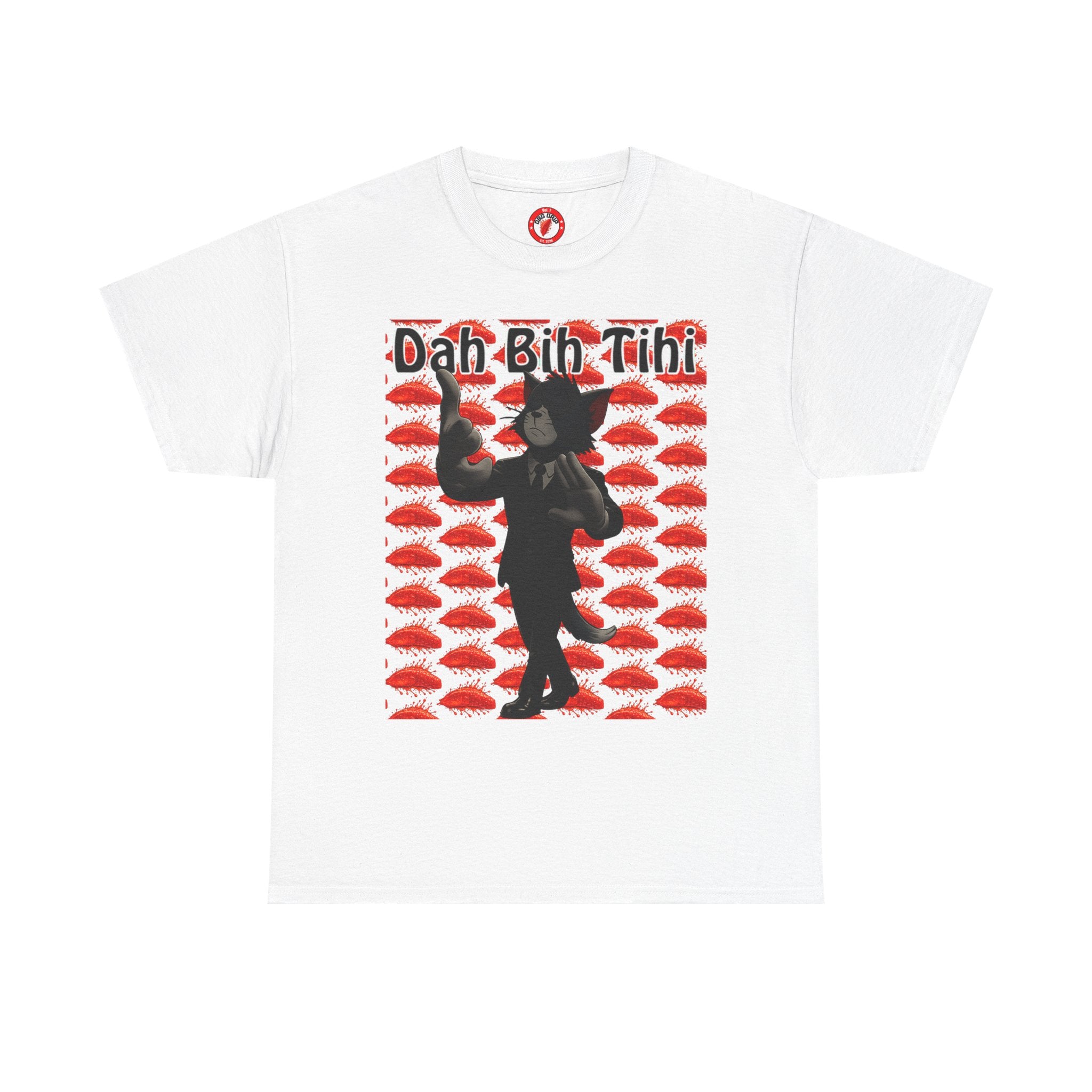 Dah Bih Tihi - Graphic Tee