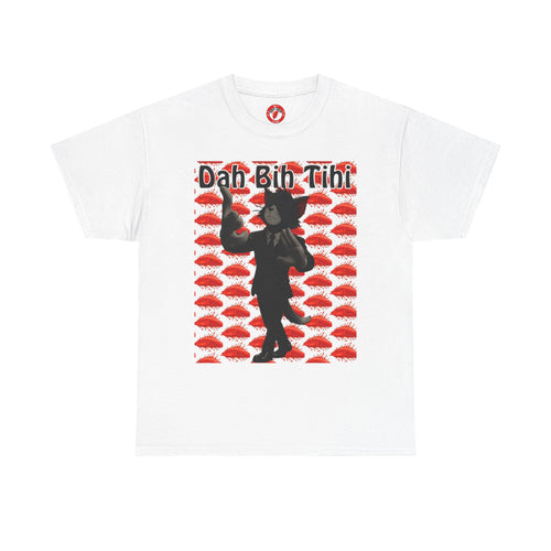 Dah Bih Tihi - Graphic Tee