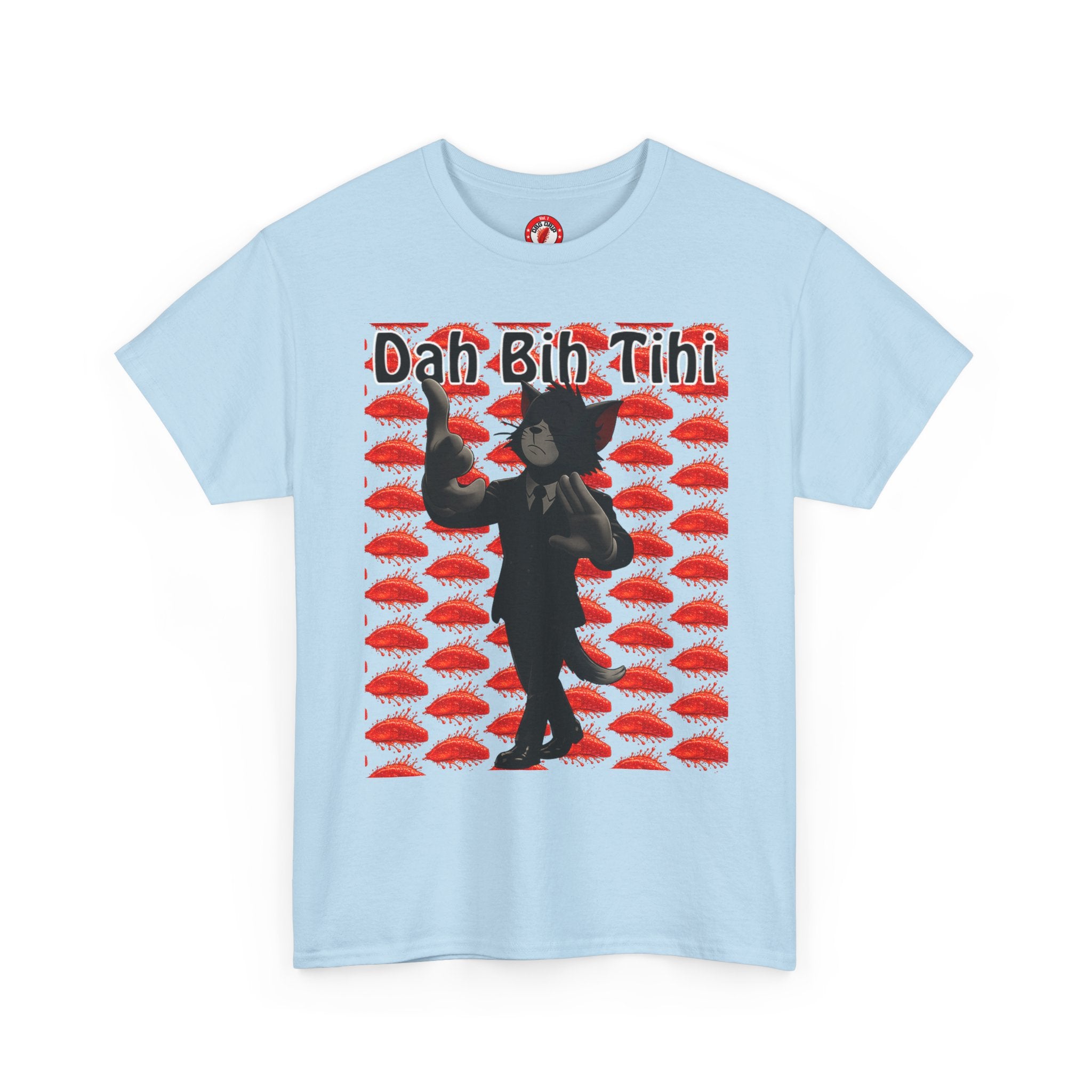 Dah Bih Tihi - Graphic Tee