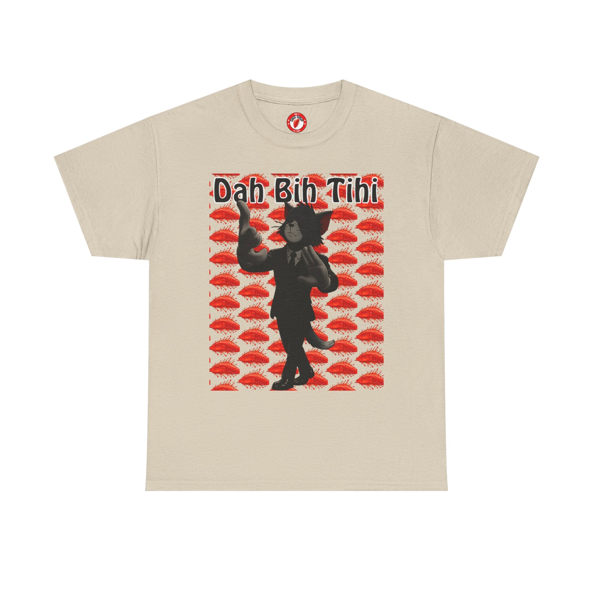 Dah Bih Tihi - Graphic Tee