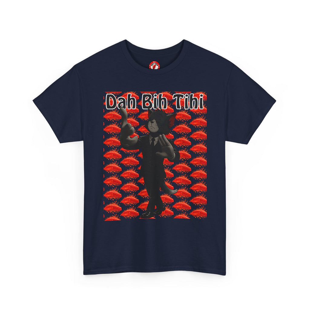 Dah Bih Tihi - Graphic Tee