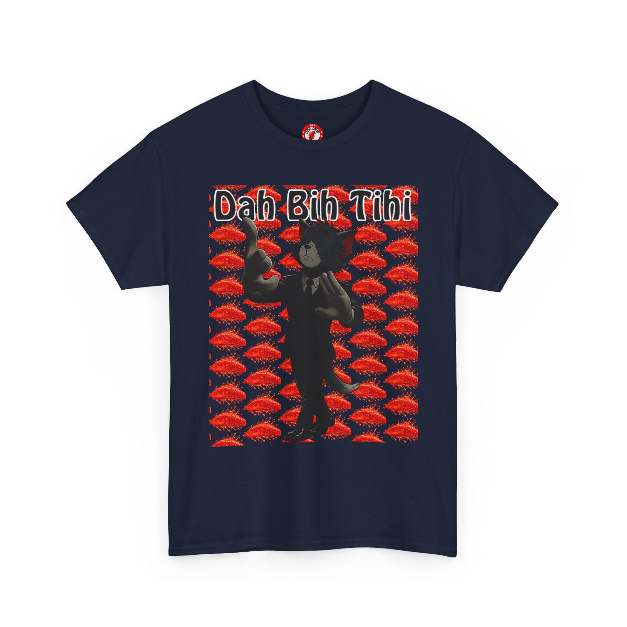 Dah Bih Tihi - Graphic Tee