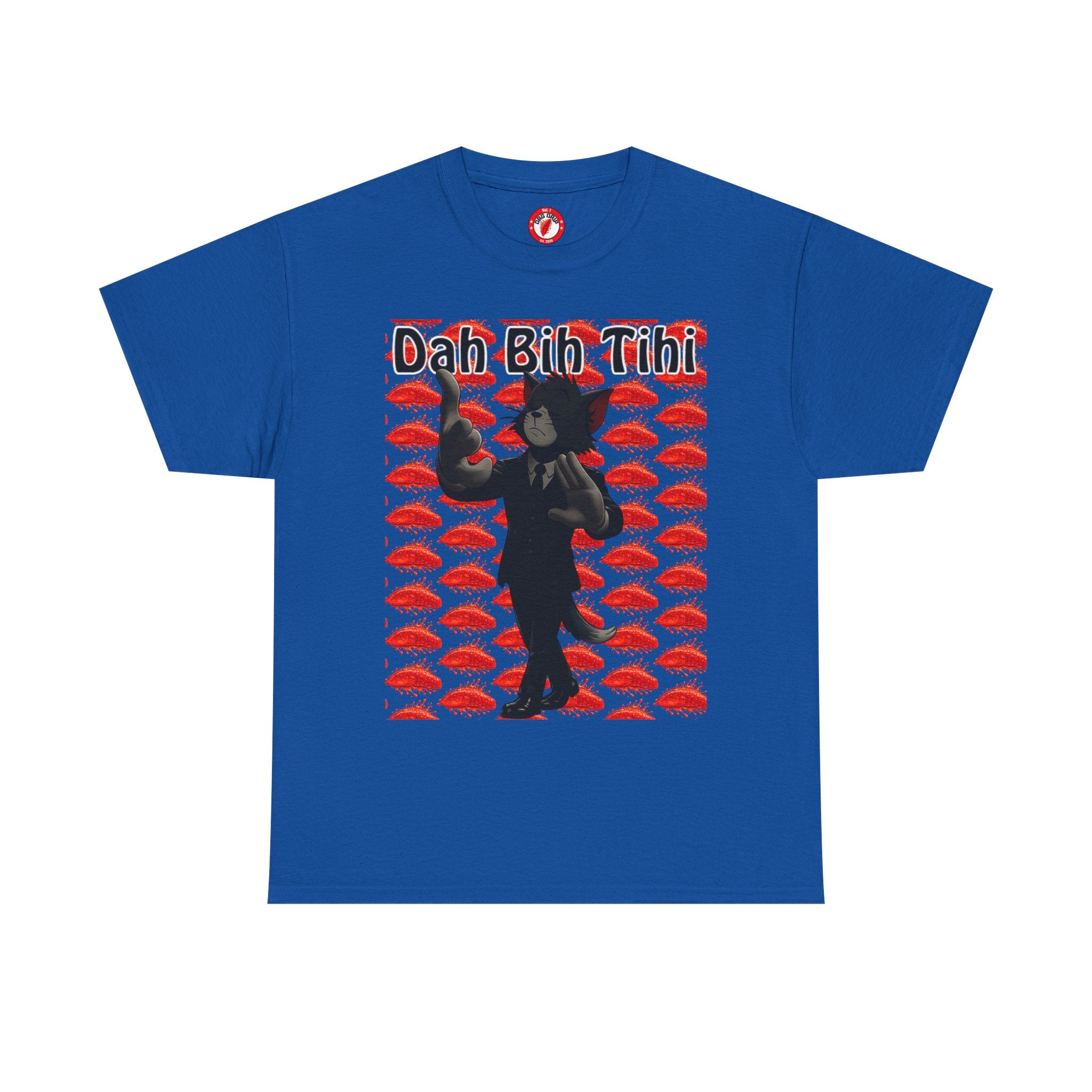 Dah Bih Tihi - Graphic Tee