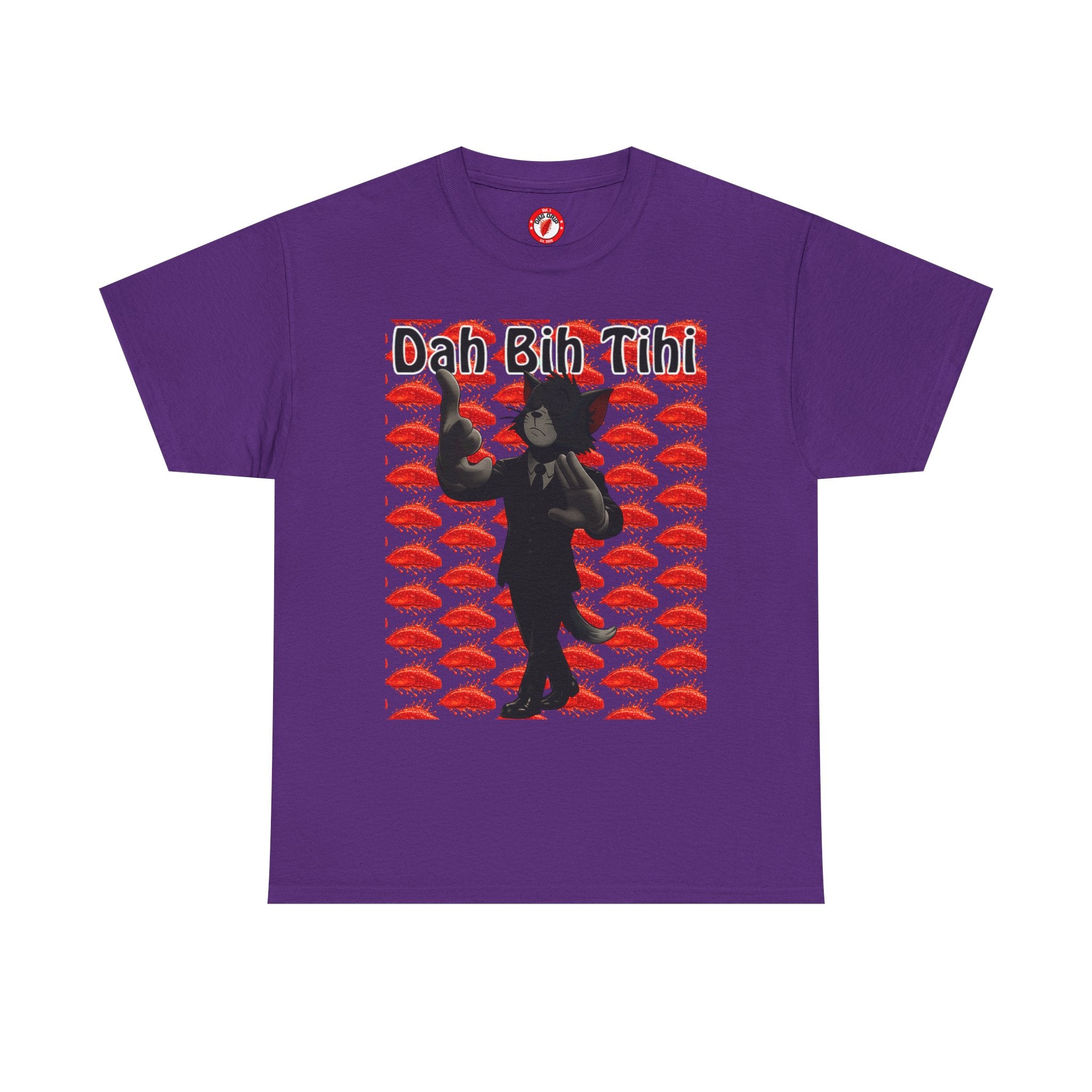 Dah Bih Tihi - Graphic Tee