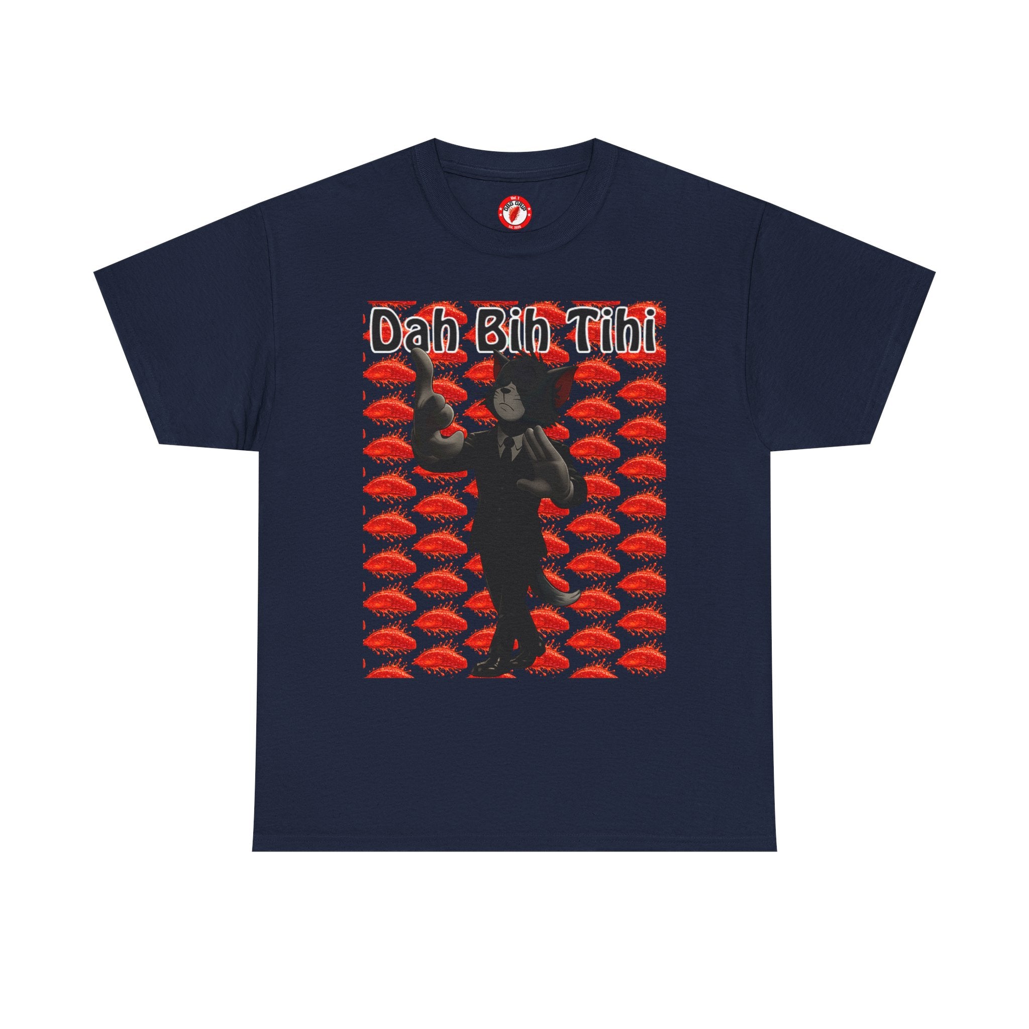 Dah Bih Tihi - Graphic Tee