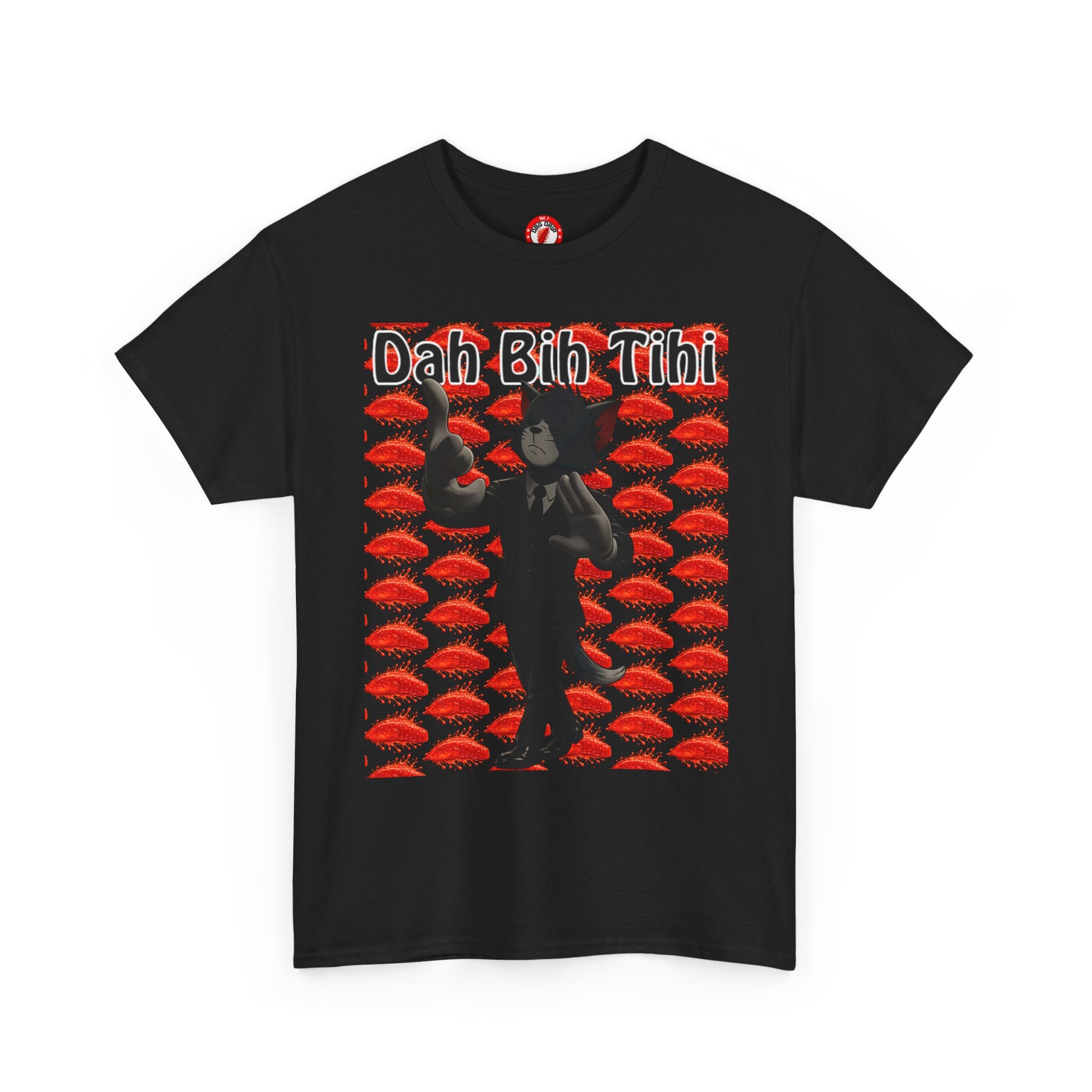 Dah Bih Tihi - Graphic Tee