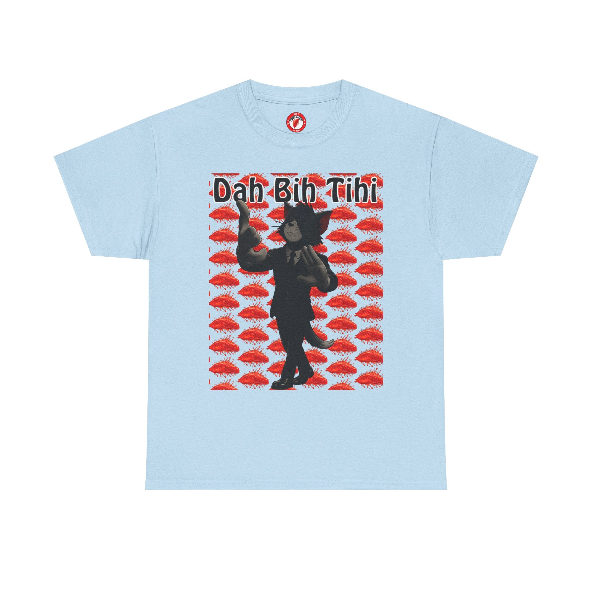 Dah Bih Tihi - Graphic Tee