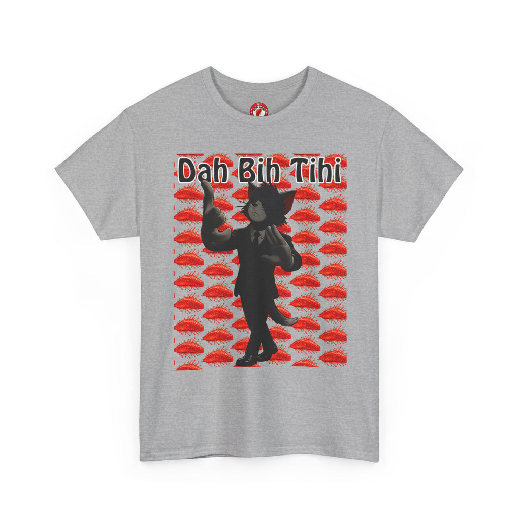 Dah Bih Tihi - Graphic Tee