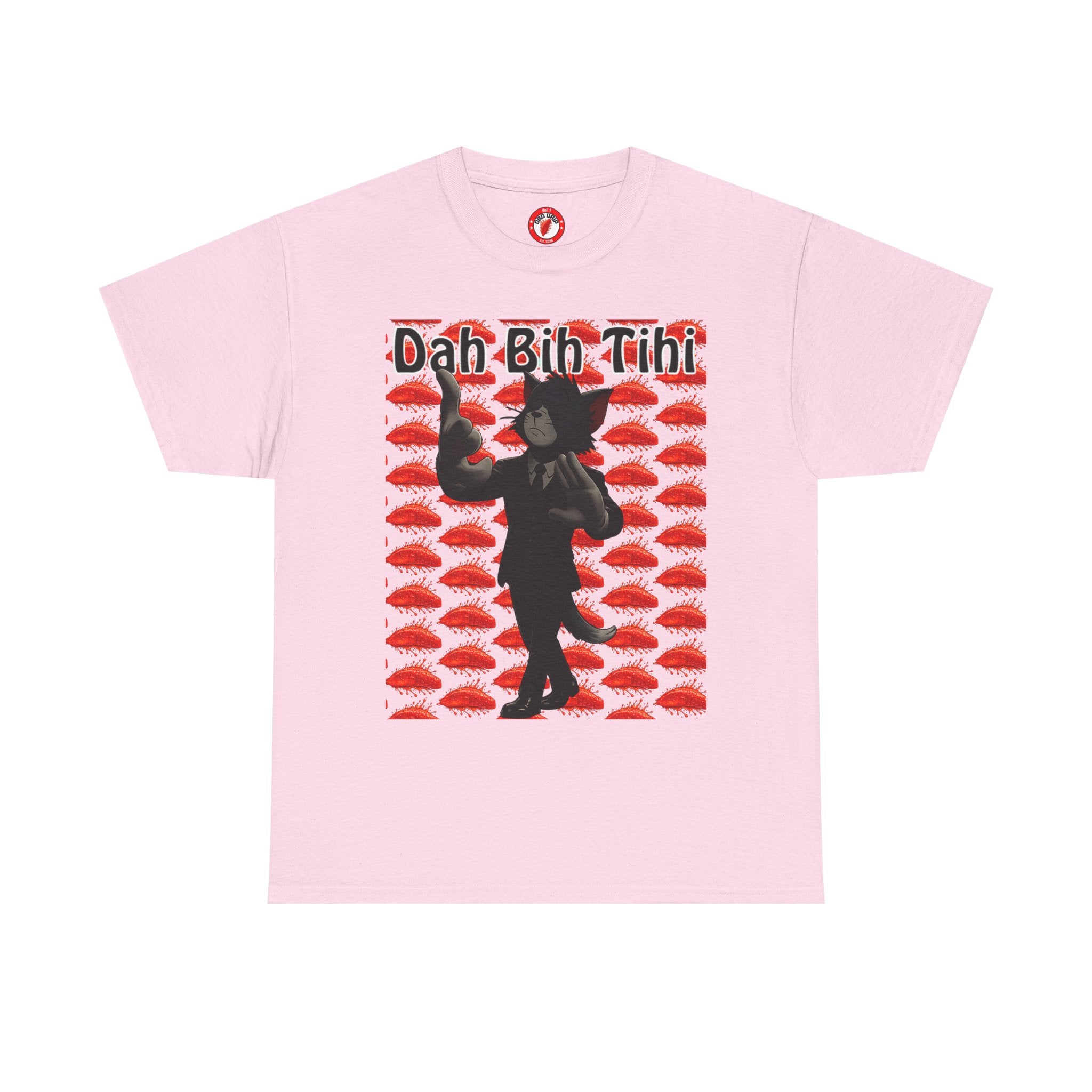 Dah Bih Tihi - Graphic Tee