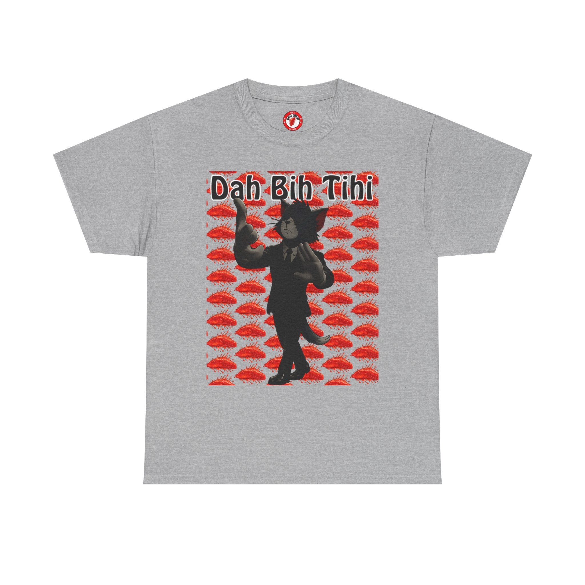 Dah Bih Tihi - Graphic Tee