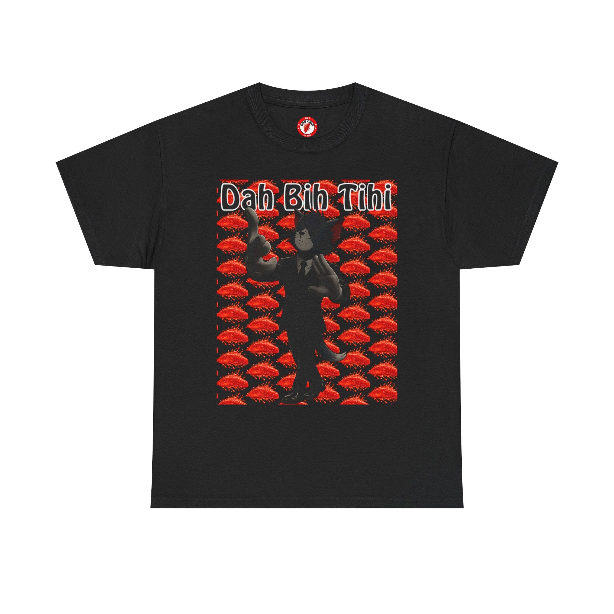 Dah Bih Tihi - Graphic Tee